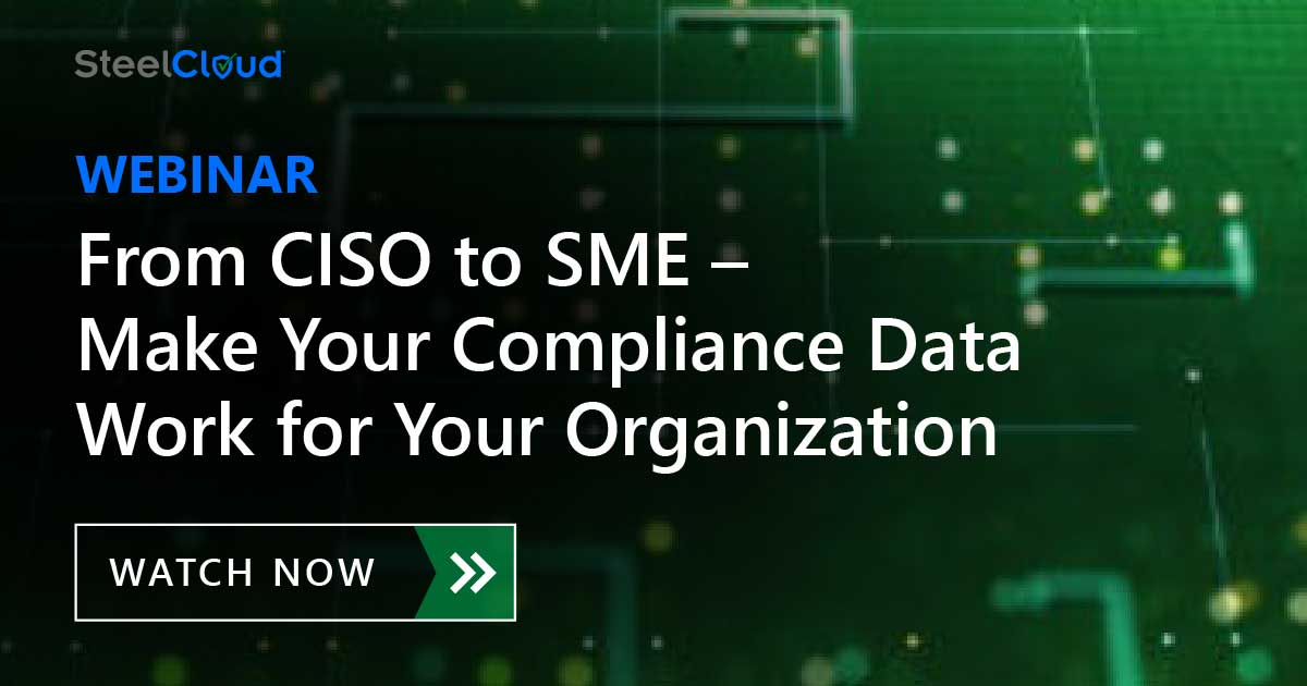 Text reads: From CISO to SME: Make your compliance data work for your organization