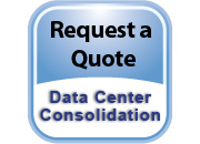 Request a Quote Data Center Consolidation