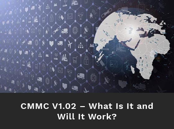 Outline of the globe against a backdrop of connected hexagons. Text reads: CMMC V1.0 – what is it and will it work?