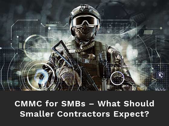 Soldier in full gear with data loading on a screen. Text reads: CMMC for SMBs – What should smaller contractors expect?