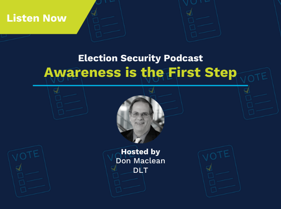 Election Security Podcast #1. Text Reads: Awareness is the First Step!