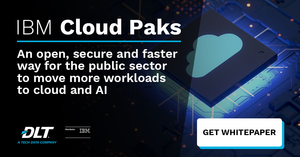 IBM Cloud Pak: An Open, Faster, More Secure Way to Move More Public Sector Workloads to Cloud and AI