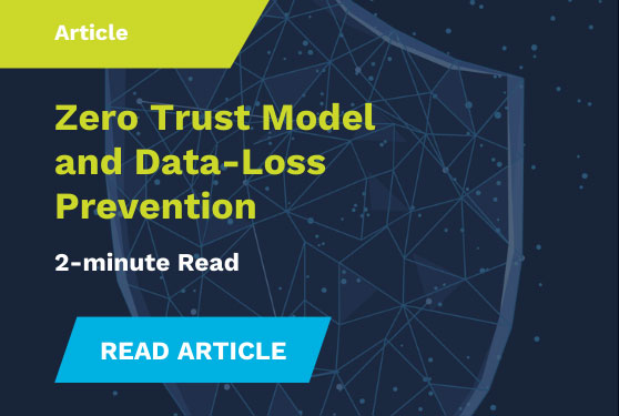 Zero Trust Model and Data-Loss Prevention