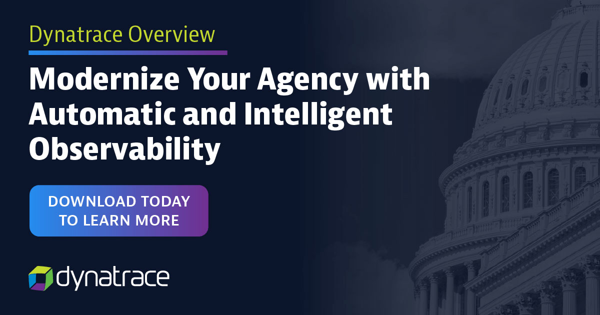 Dynatrace Overview: Modernize Your Agency