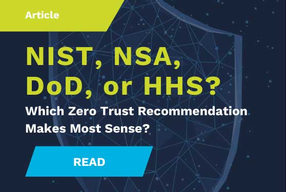 NIST, NSA, DoD, or HHS? Which ZT recommendation?