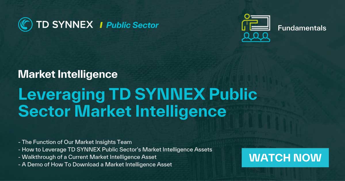 Text reads: Leveraging TD SYNNEX Public Sector Market Intelligence. CTA: Watch Now