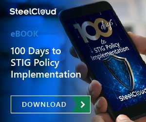 Thumbnail for SteelCloud 100 Days to STIG Policy Implementation