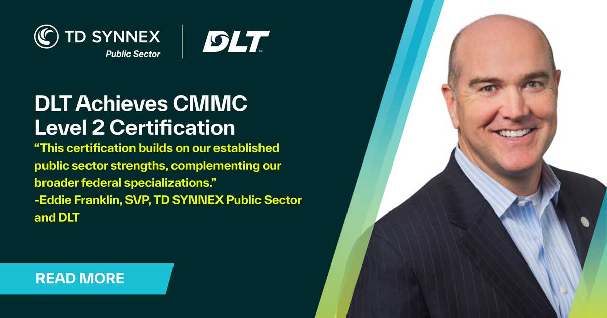 Headshot of Eddie Franklin. Text reads: DLT Solutions Achieves CMMC Level 2 Certification