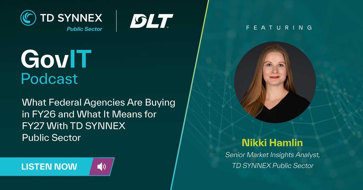 What Federal Agencies Are Buying in FY26 and What It Means for FY27 With TD SYNNEX Public Sector